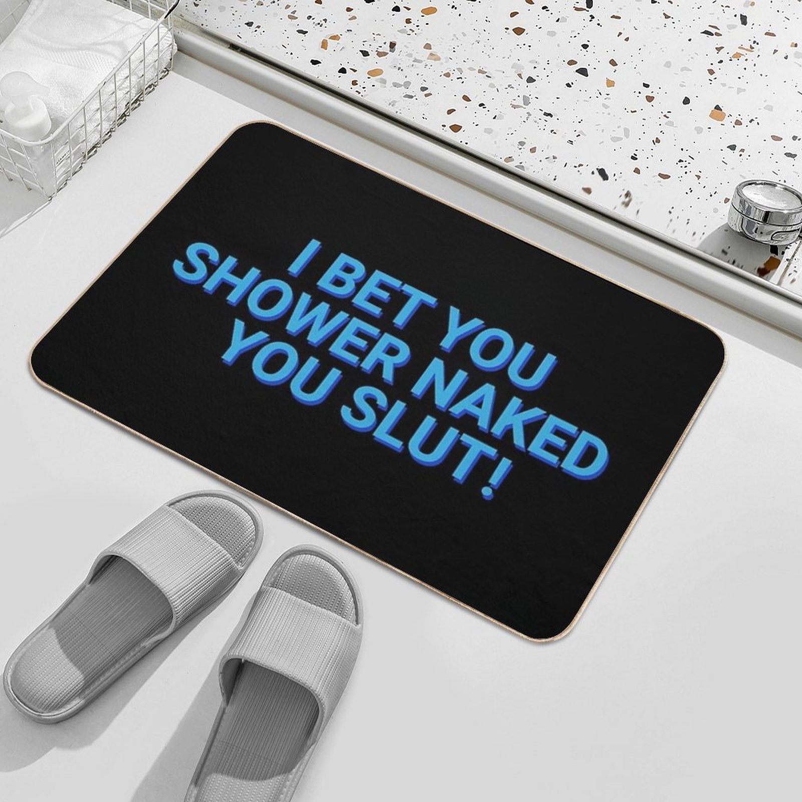 I Bet You Shower Naked You Slut Roommates  Versatile Bath Mat