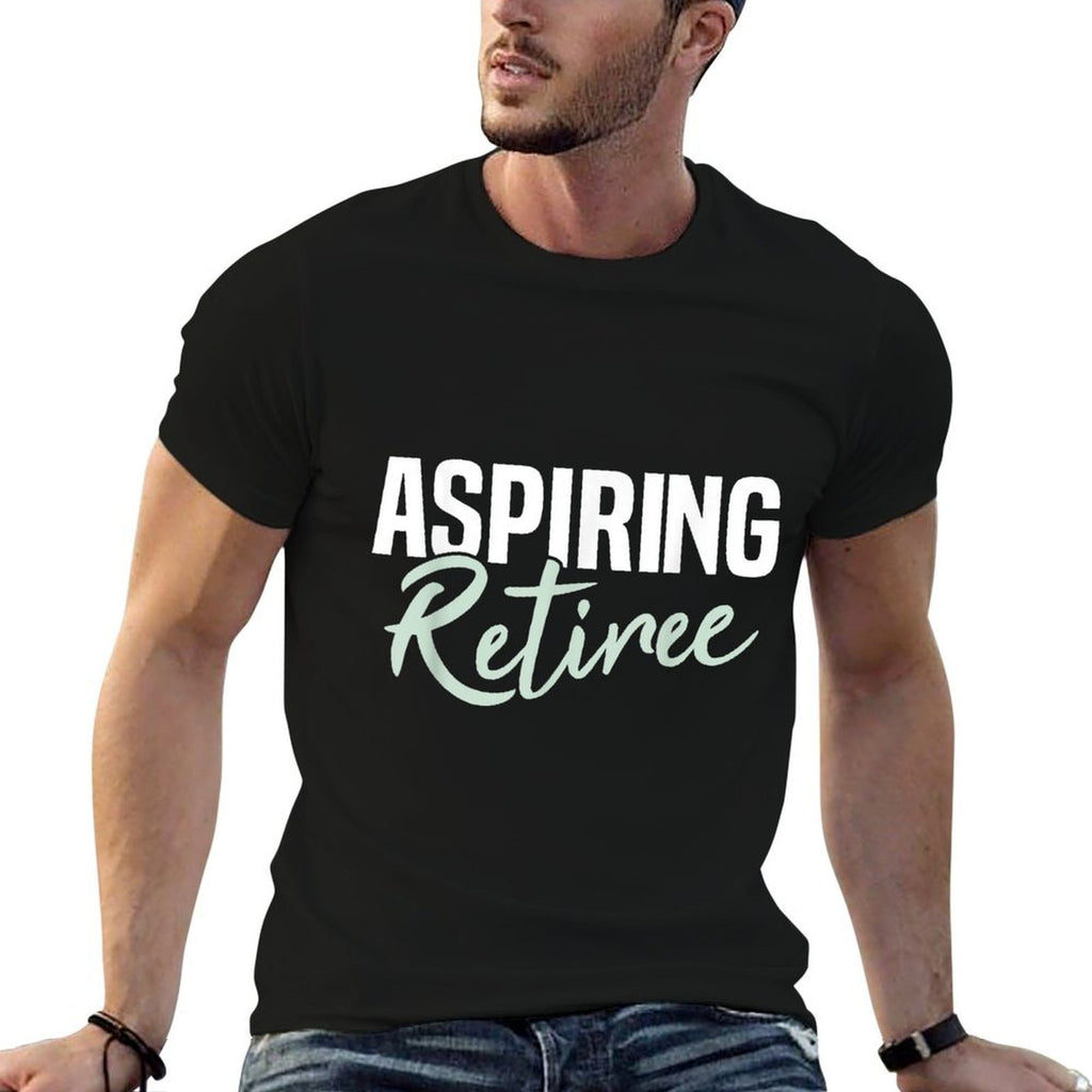 Aspiring Retiree Funny Retirement Gift  Summer-ready Fabric T-Shirt