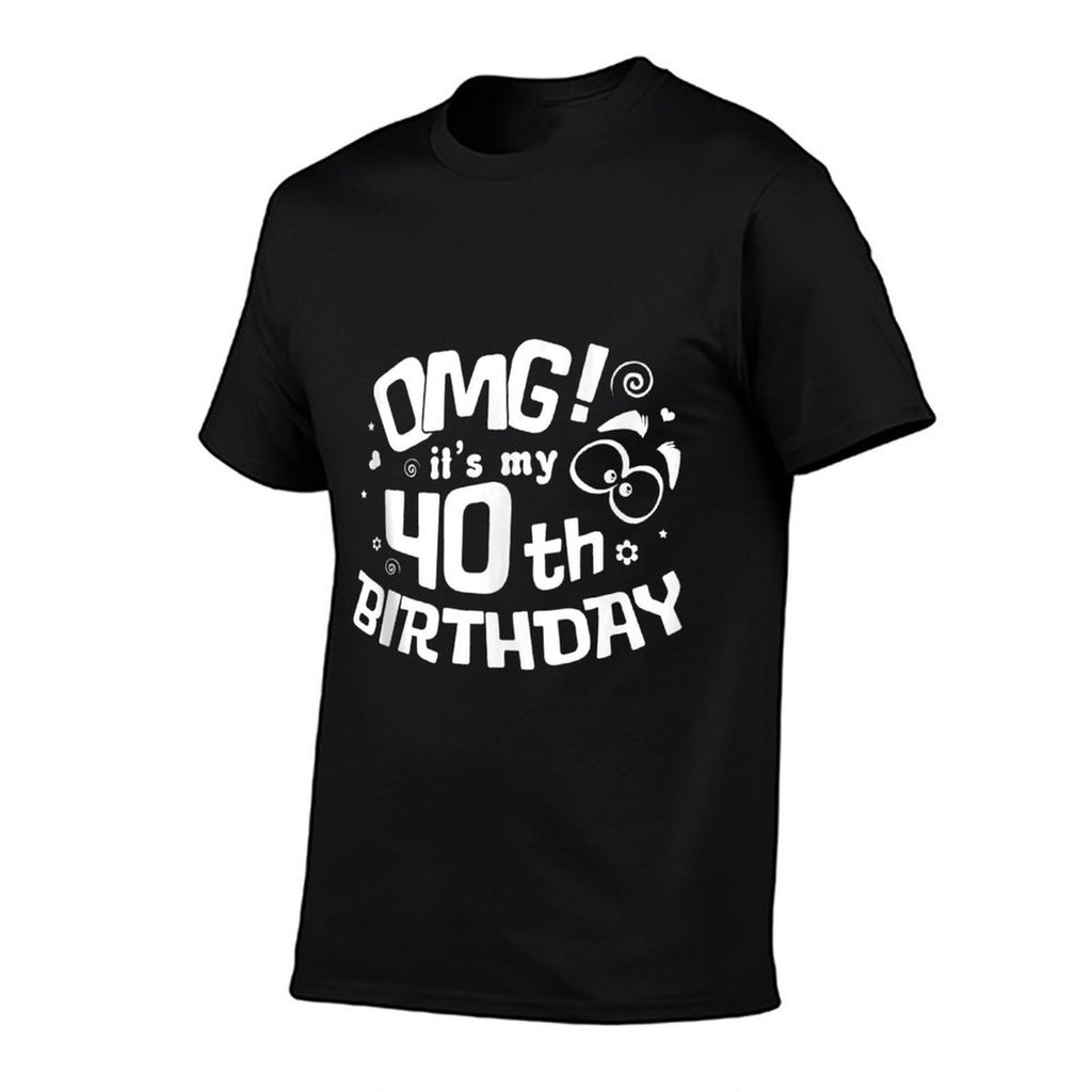 Omg It's My 40th Birthday Forty Birthday Gift Party  Summer-ready Fabric T-Shirt