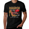 March Is My Birthday Yes The Whole Month Girls Women  Breathable T-Shirt