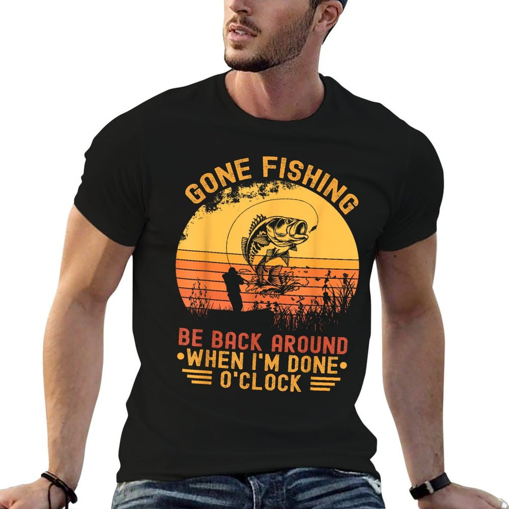 Gone Fishing Be Back Around When Im Done Oclock Fisherman  Eco-friendly Material T-Shirt