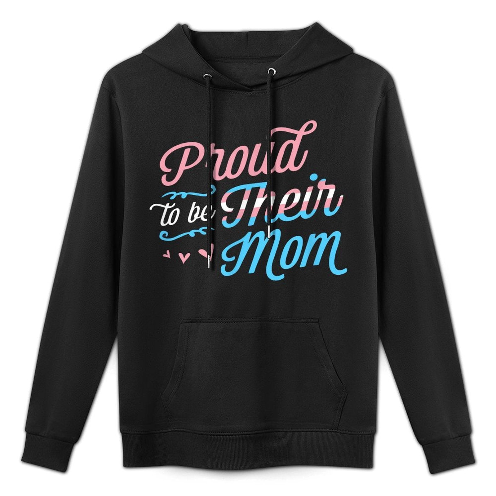 Proud To Be Their Mom LGBTQ Transgender Pride Parent Trans Shrink-Resistant Hoodie