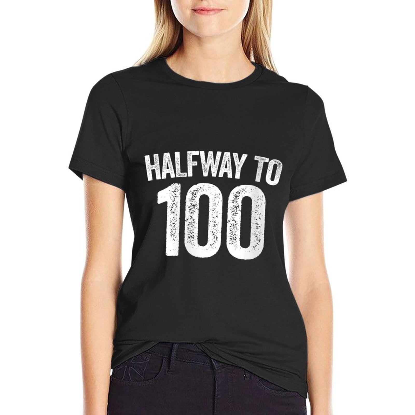 Womens Halfway To 100 50th Birthday  Cotton T-Shirt