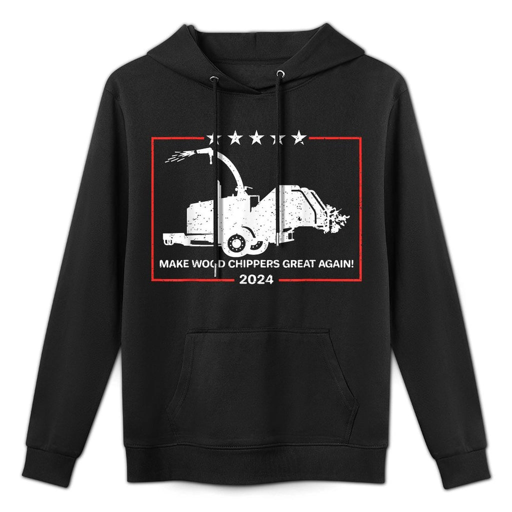 Make Wood Chippers Great Again 2024 Colorfast Hoodie