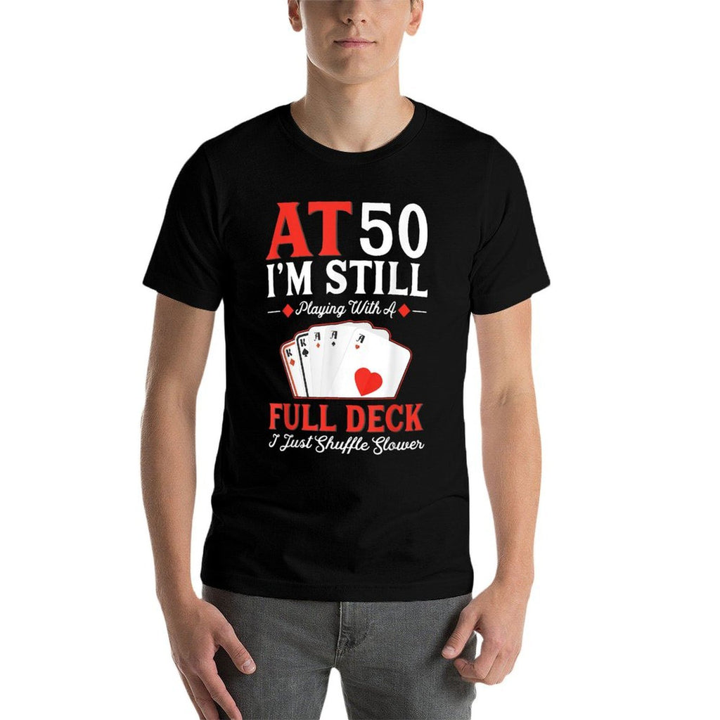 I'm Still Playing A Full Deck Cards - 50th Birthday  Heathered Texture T-Shirt
