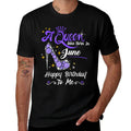 A Queen Was Born in June Happy Birthday To Me High Heel  Quick-drying T-Shirt