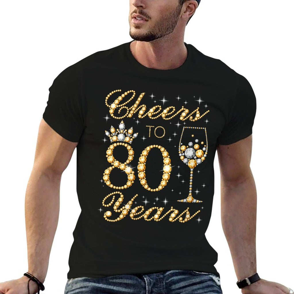 Womens Cheers to 80 Years, 80th Queen's Birthday, 80 Years Old  Fade-proof Color T-Shirt
