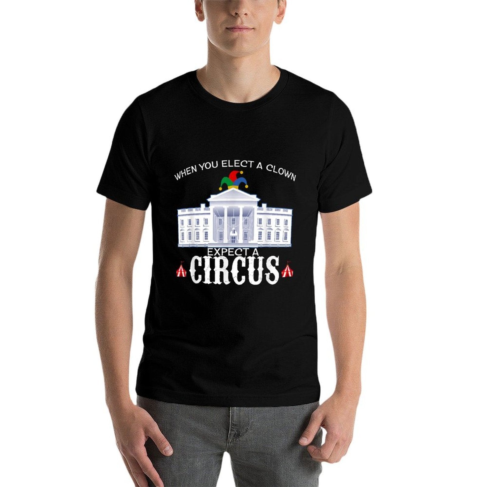 When You Elect A Clown Expect A Circus Anti-Trump T Shirt  Breathable T-Shirt