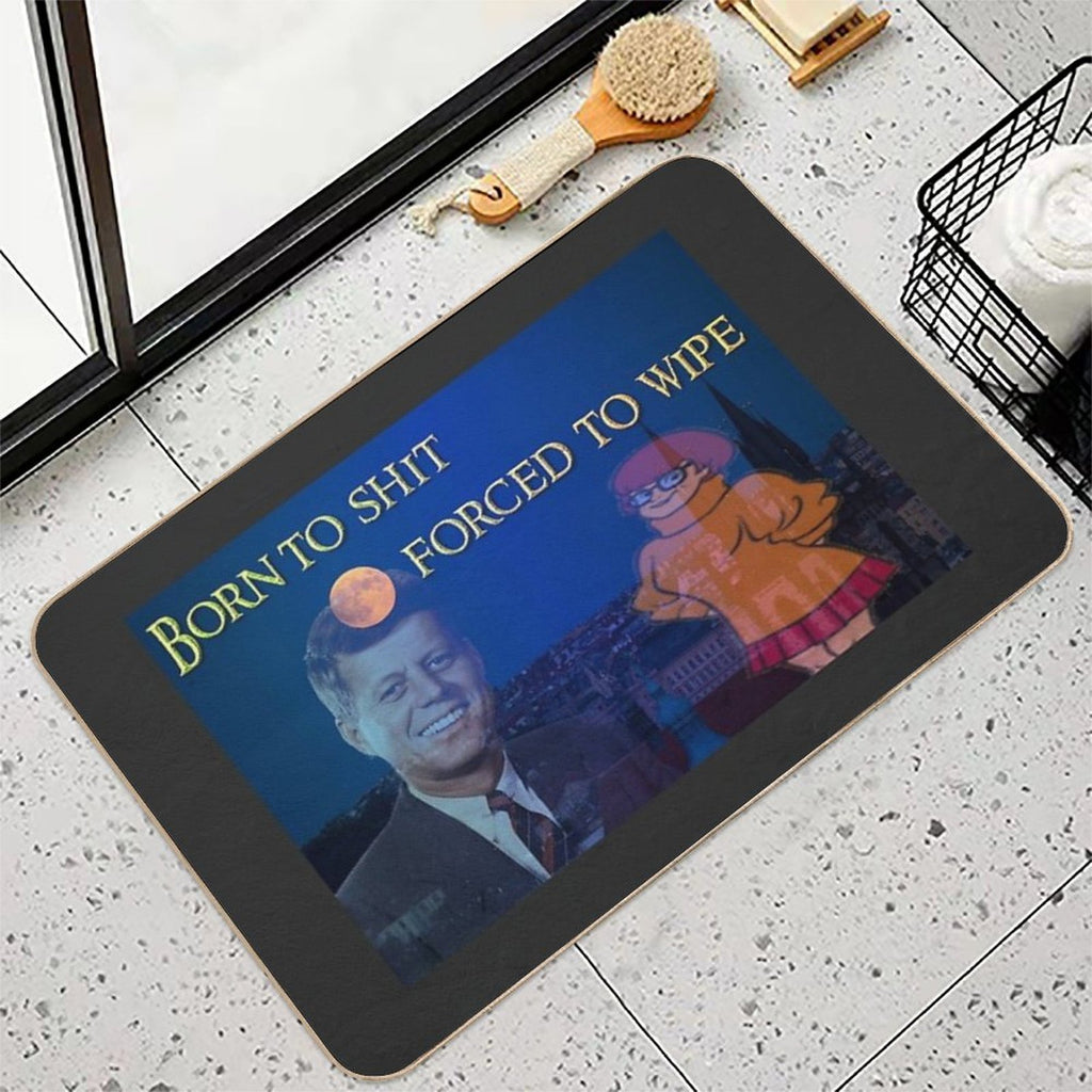 Born to Shit, Forced to Wipe  Rapid-Drying Bath Mat