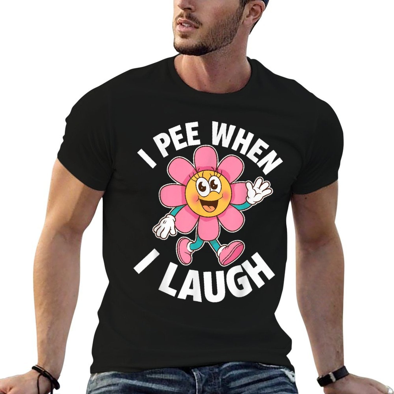 Funny Saying I Pee When I Laugh Flower Fun Pun Gag Women Men  High-quality Stitching T-Shirt