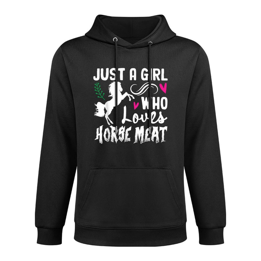 Just A Girl Who Loves Horse Meat Weird Cringe Oddly Casual Wear Hoodie