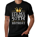 It's My Father's 50th Birthday Crown King 50th Birthday  Fade-proof Color T-Shirt