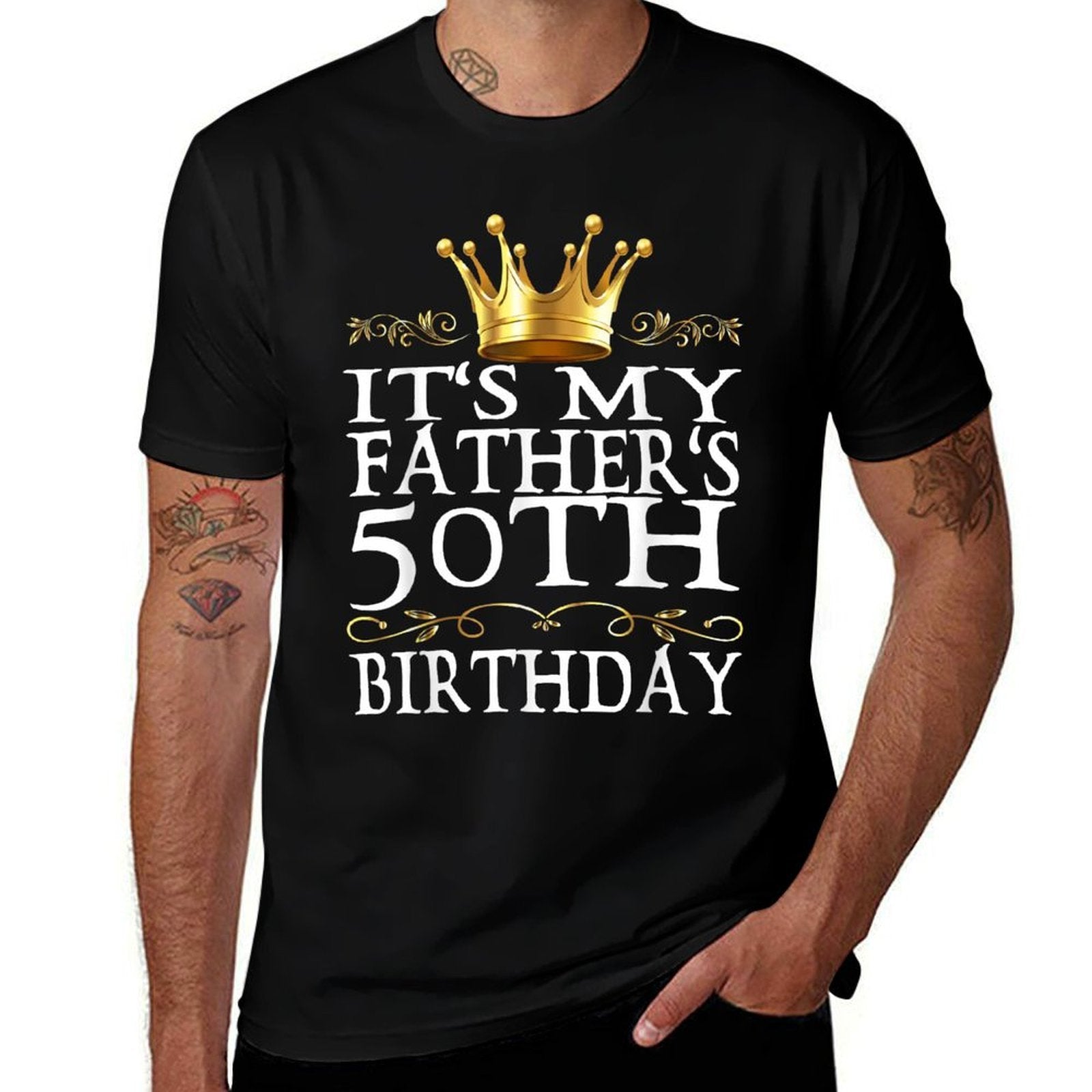 It's My Father's 50th Birthday Crown King 50th Birthday  Fade-proof Color T-Shirt