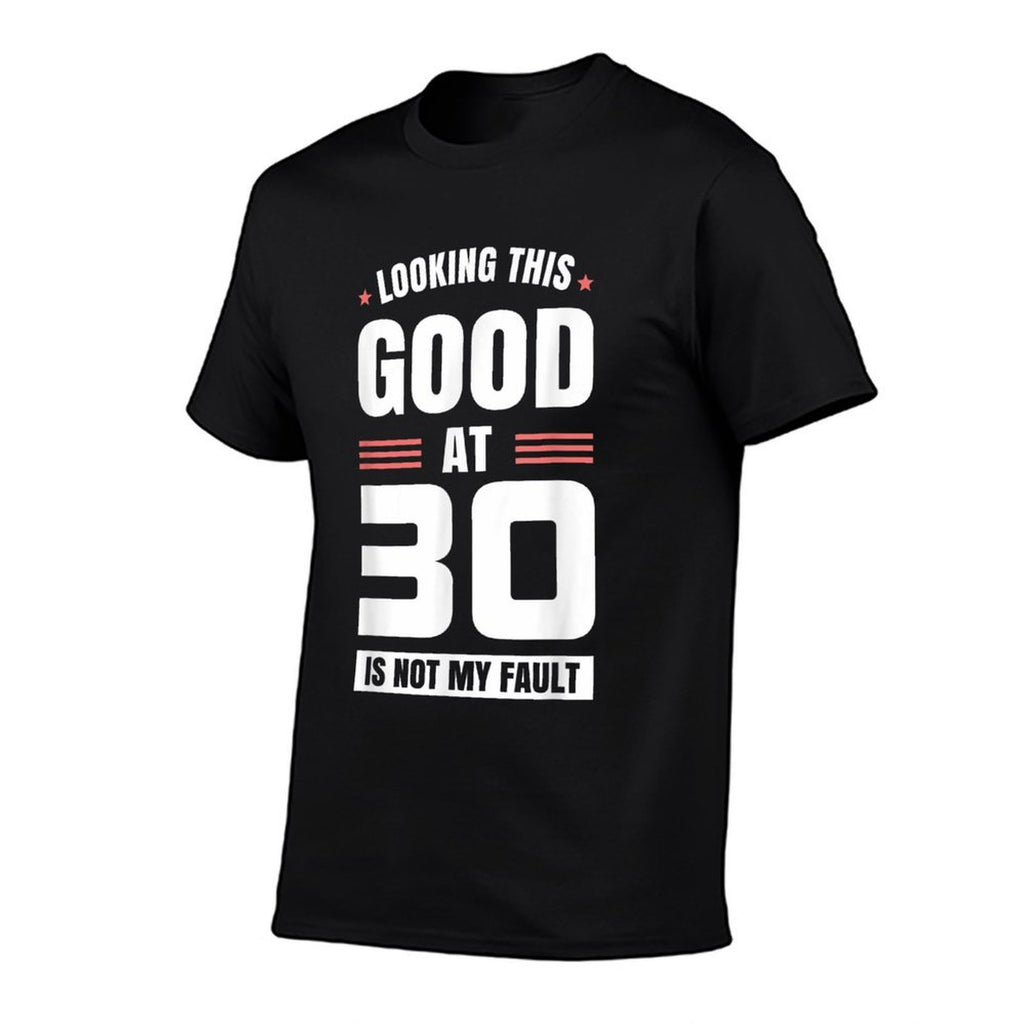 Looking This Good at 30 Year Old Birthday 30th Birthday  Affordable Price T-Shirt
