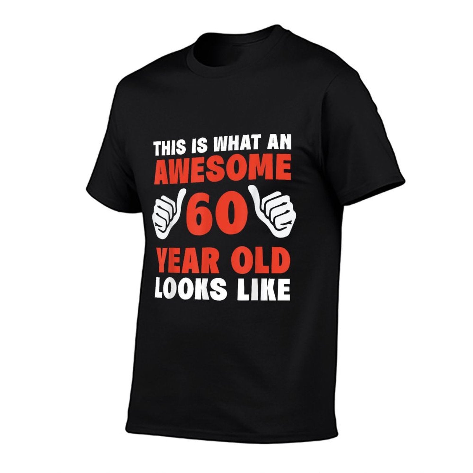 This Is What An Awesome 60 Year Old Looks Like 60th Birthday  Tagless Design T-Shirt