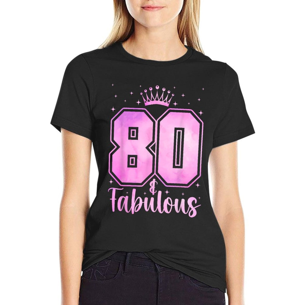Women 80 Years Old And Fabulous Happy 80th Birthday  Odor-resistant T-Shirt