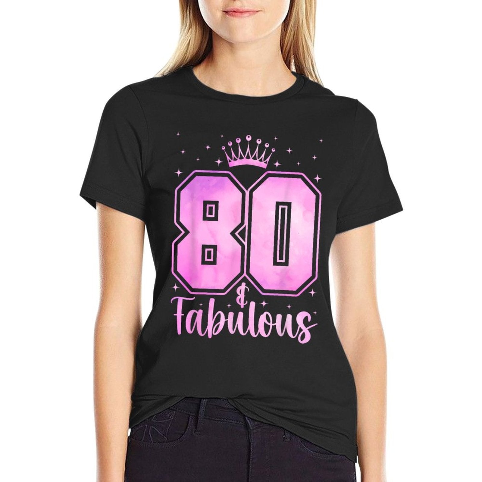 Women 80 Years Old And Fabulous Happy 80th Birthday  Odor-resistant T-Shirt