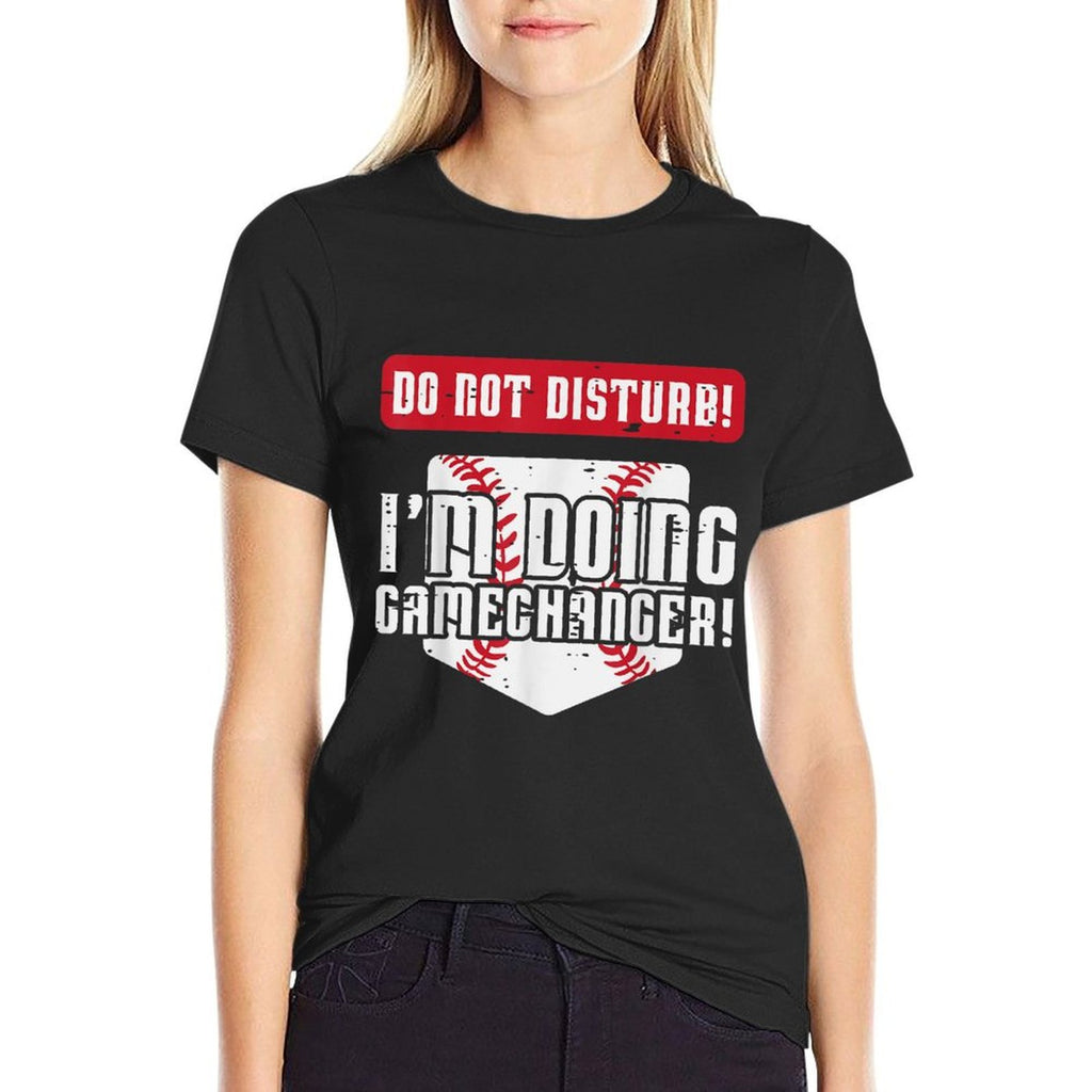 Baseball Do Not Disturb Doing Gamechanger Men Women Boy Kids  Relaxed-fit T-Shirt
