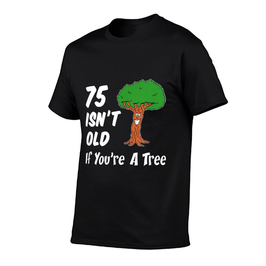 75 Isn't Old If You're A Tree Funny Cartoon 75th Birthday  Vintage-inspired T-Shirt