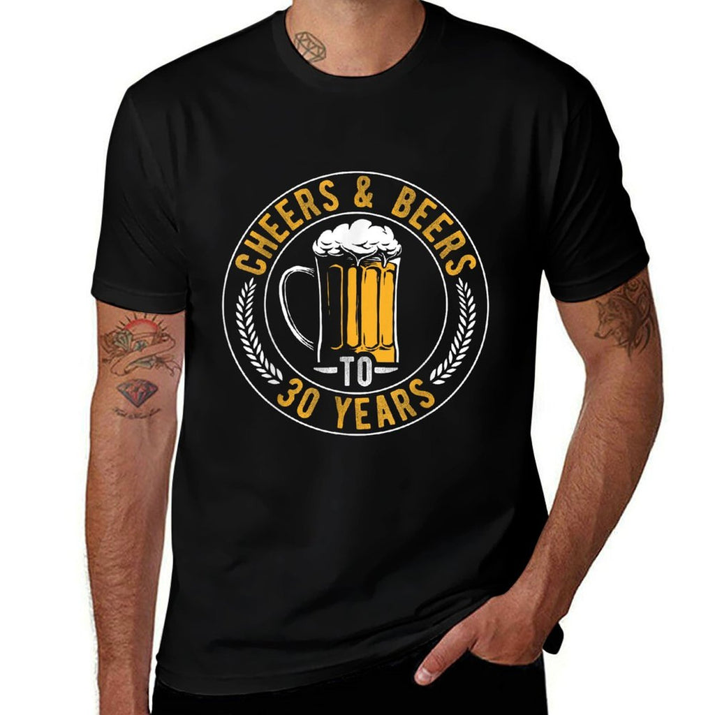 Cheers And Beers to 30 Years Birthday Gift Party Drinking Be  Durable T-Shirt