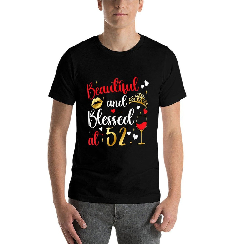 Blessed At 52 Year Old 52nd Birthday It's My 52nd Bday  Tagless Design T-Shirt