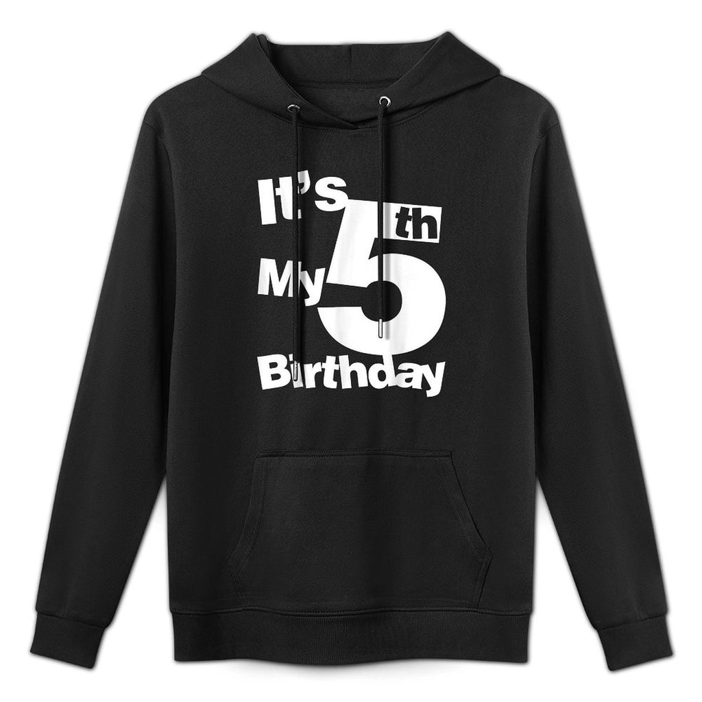5th Birthday Its My 5th Birthday 5 Year Old Birthday Medium-Weight Fabric Hoodie