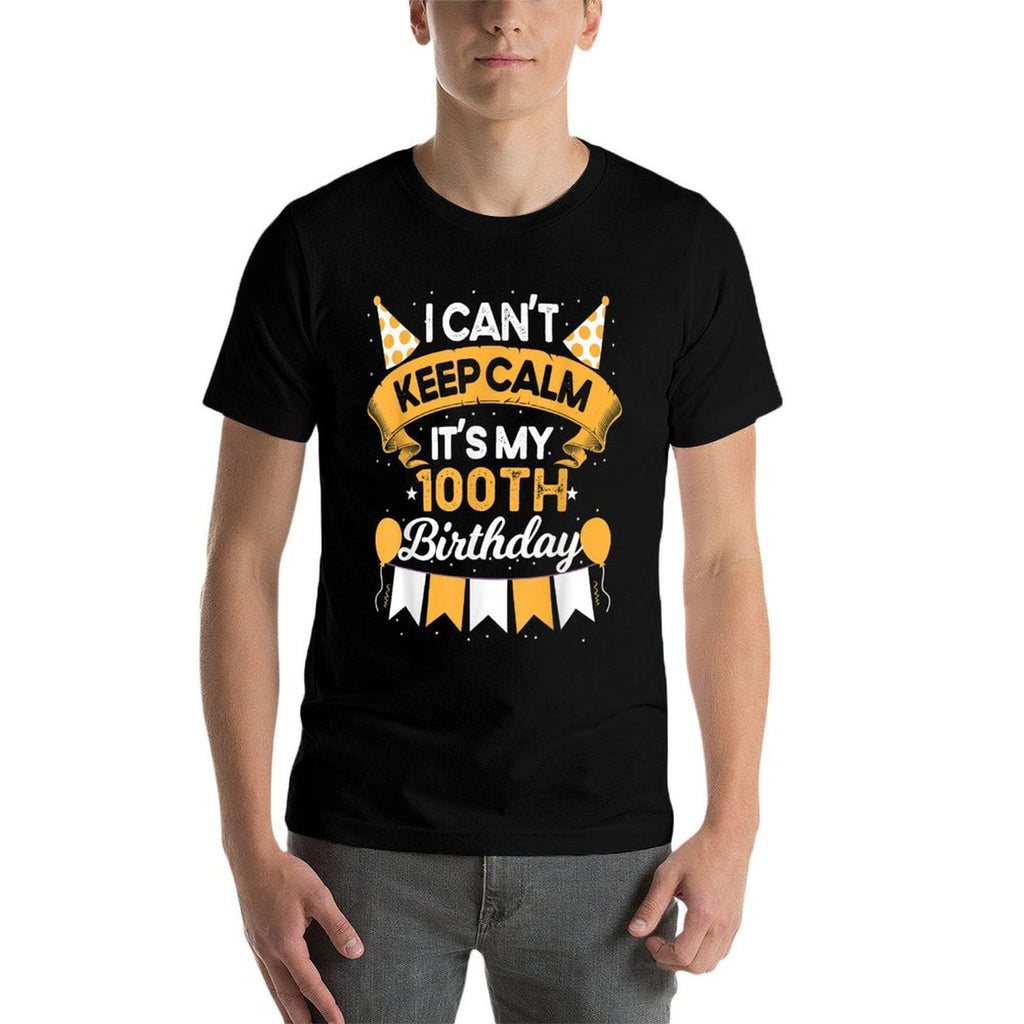 100 Year Old I Can't Keep Calm It's My 100th Birthday  Eco-friendly Material T-Shirt