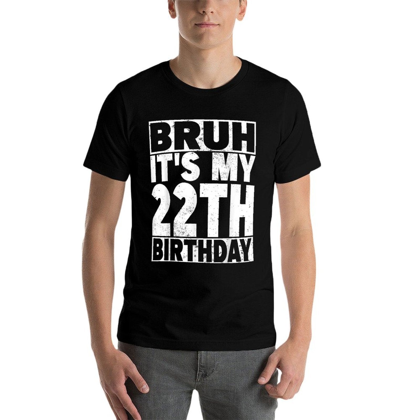 Bruh It's My 22th Birthday 22 Years Old 22 Birthday  Slim-fit Cut T-Shirt