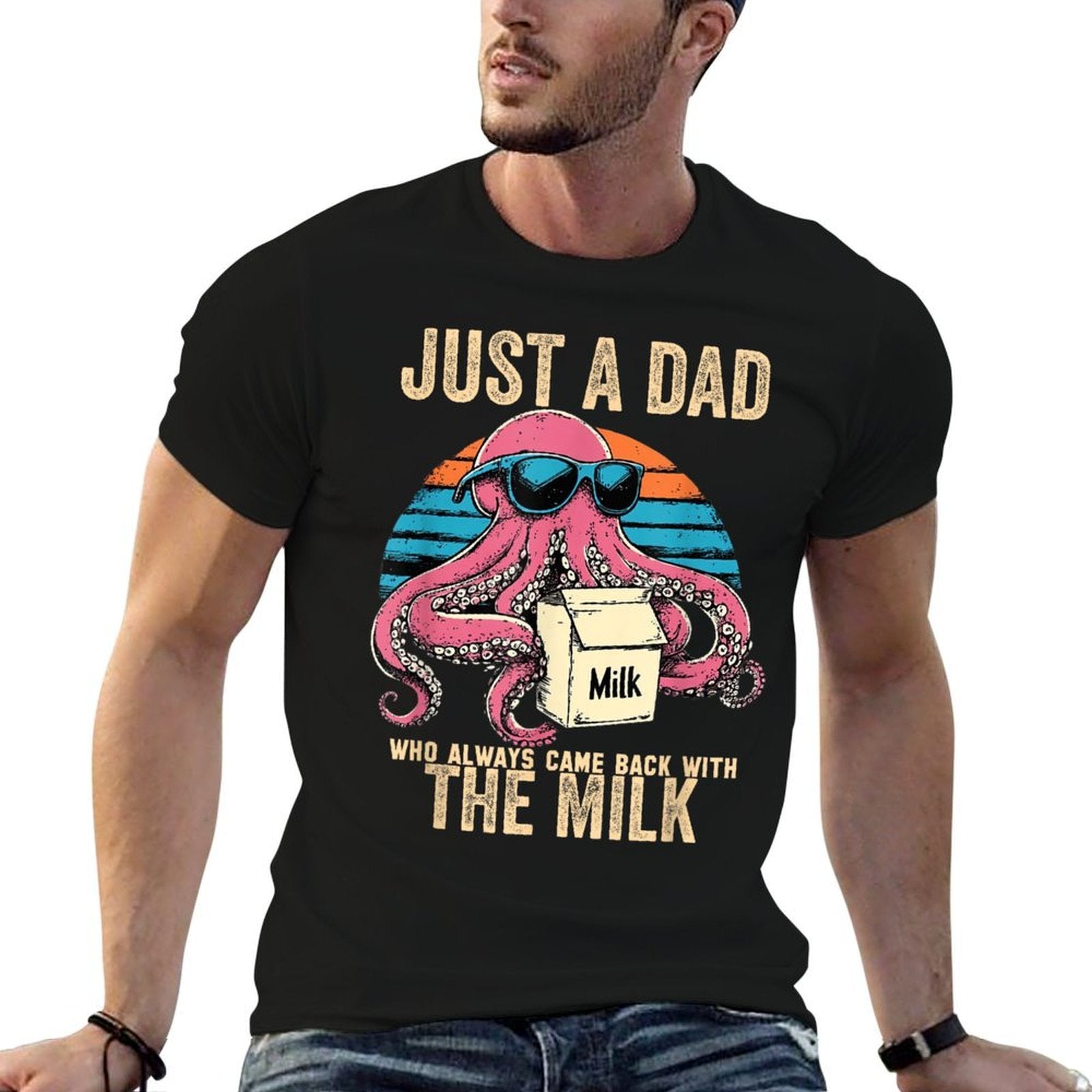 Funny Octopus Just A Dad Who Always Came Back With The Milk  Breathable T-Shirt