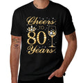 Womens Cheers to 80 Years, 80th Queen's Birthday, 80 Years Old  Fade-proof Color T-Shirt