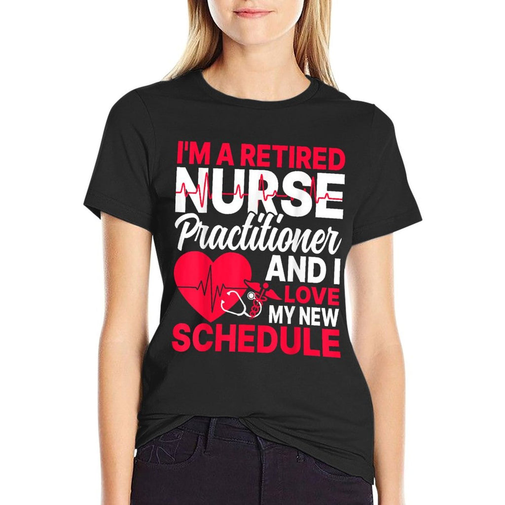 I'm A Retired Nurse Practitioner Retired NP Retirement Gifts  Affordable Price T-Shirt