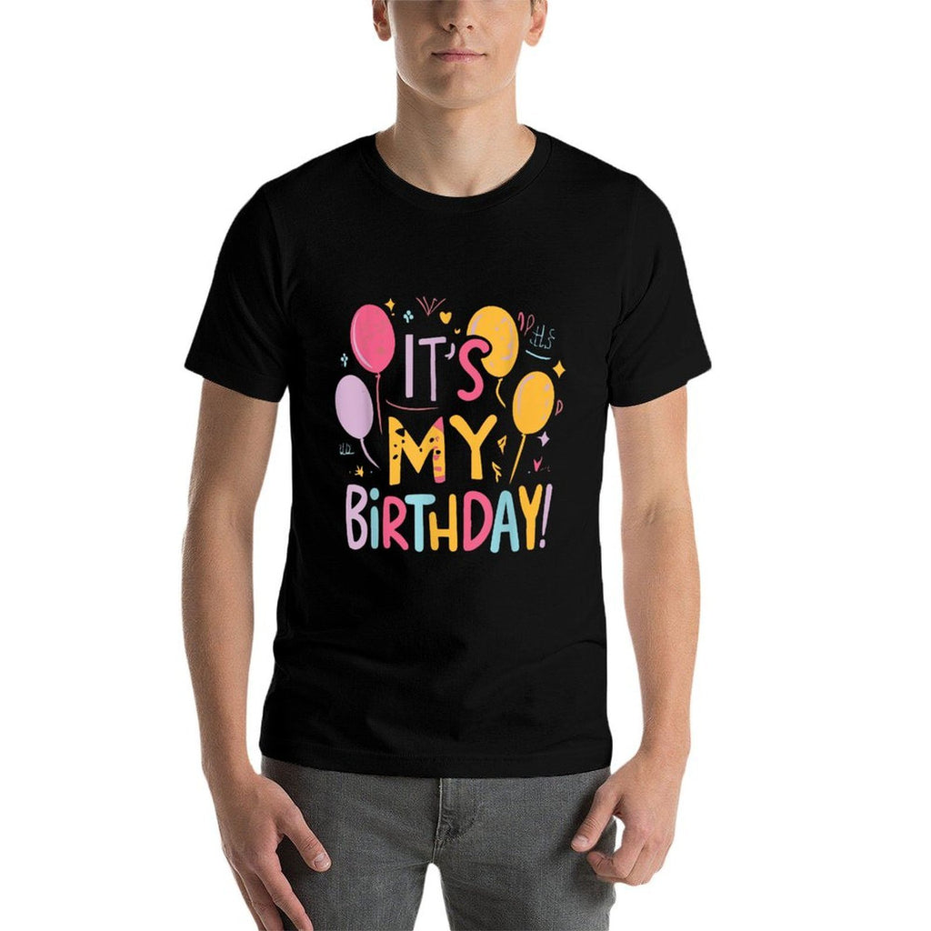 It's My Birthday  Versatile T-Shirt