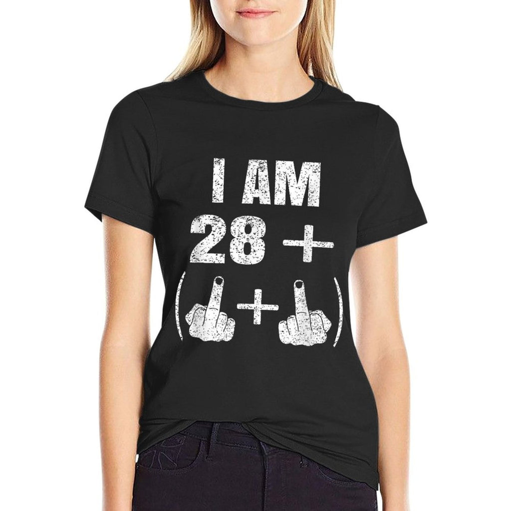I Am 28 Plus Two Middle Finger Funny 30th Birthday  Fade-proof Color T-Shirt