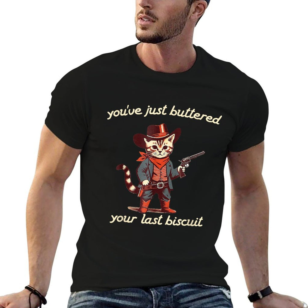 You've Just Buttered Your Last Biscuit Funny Cowboy Cat  Wrinkle-resistant T-Shirt