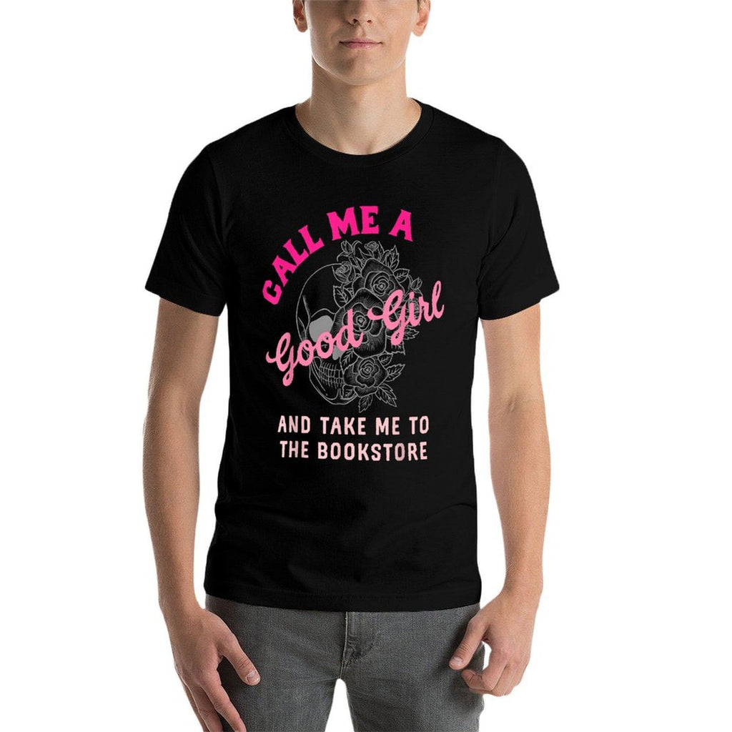 Spicy Books Call Me A Good Girl Take Me To The Bookstore  Durable T-Shirt