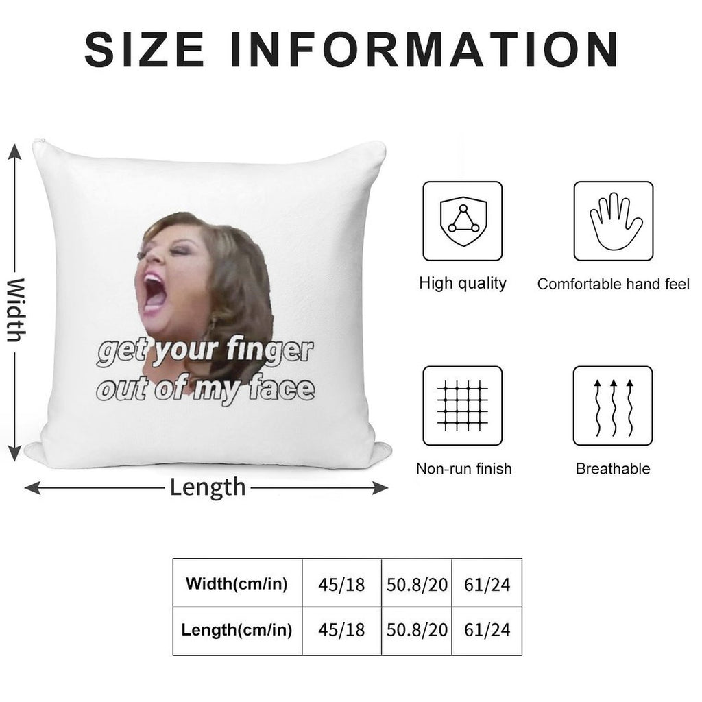 Dance Moms Get Your Finger Out Of My Face Soft Washable Throw Pillow