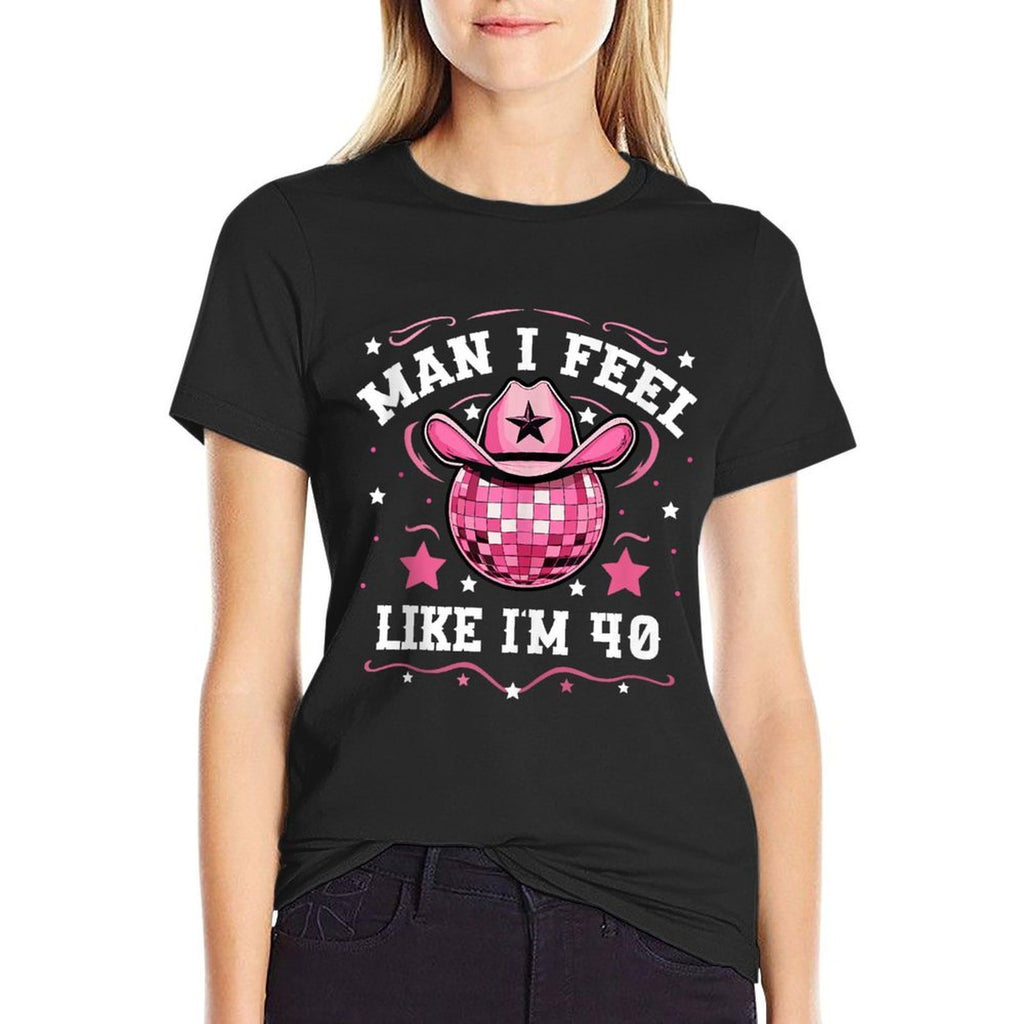 Man I Feel Like I'm 40 Western Disco 40th Birthday Cowgirl  Lightweight T-Shirt