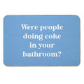 RHOBH - Were People Doing Coke in Your Bathroom  Long-Lasting Bath Mat