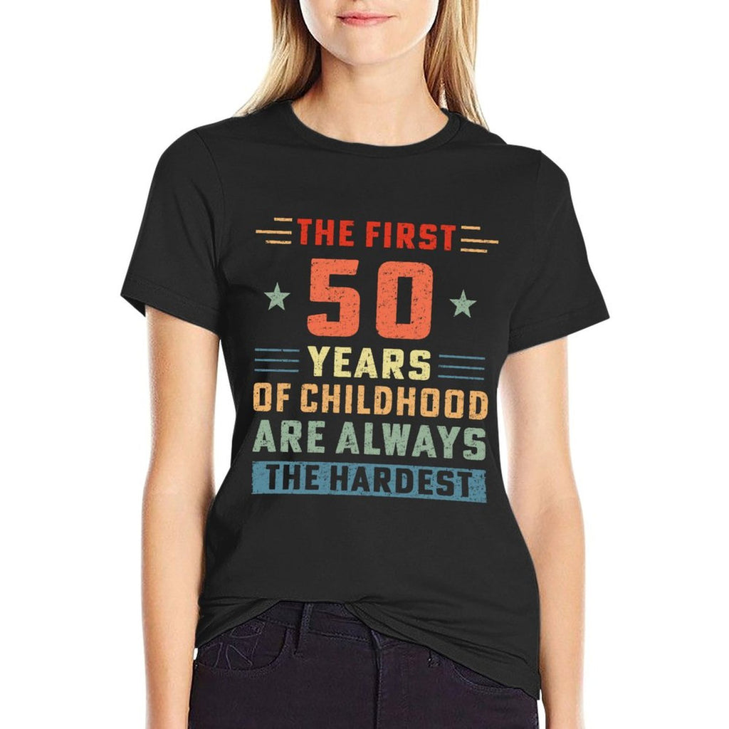 The First 50 Years Of Childhood Hardest Old 50th Birthday  Vintage-inspired T-Shirt