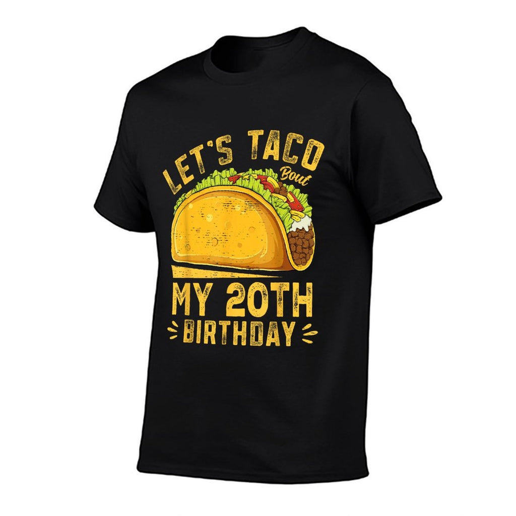 Funny 20 Year Old Let's Taco Bout My 20th Birthday Comfortable T-Shirt