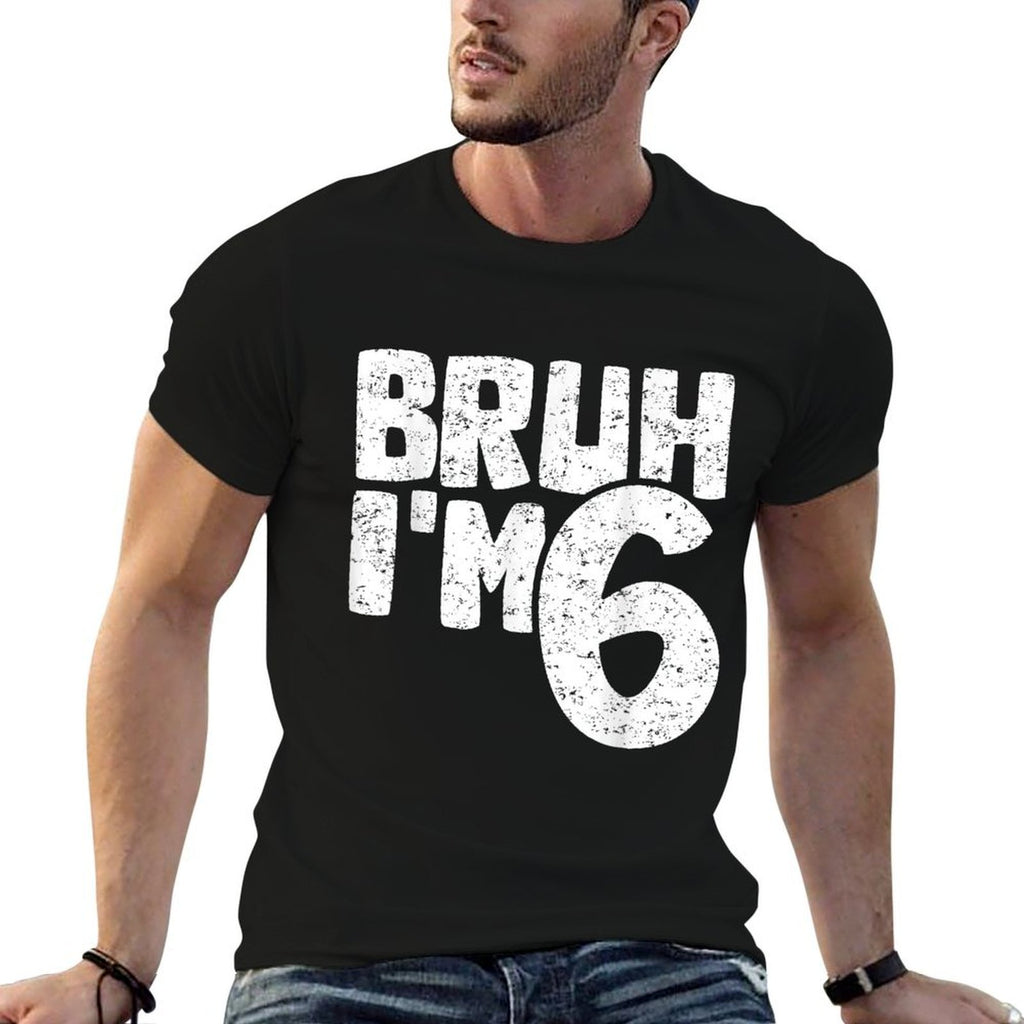 Bruh I'm 6 It's My 6th Birthday 6 Year Old Birthday  Relaxed-fit T-Shirt