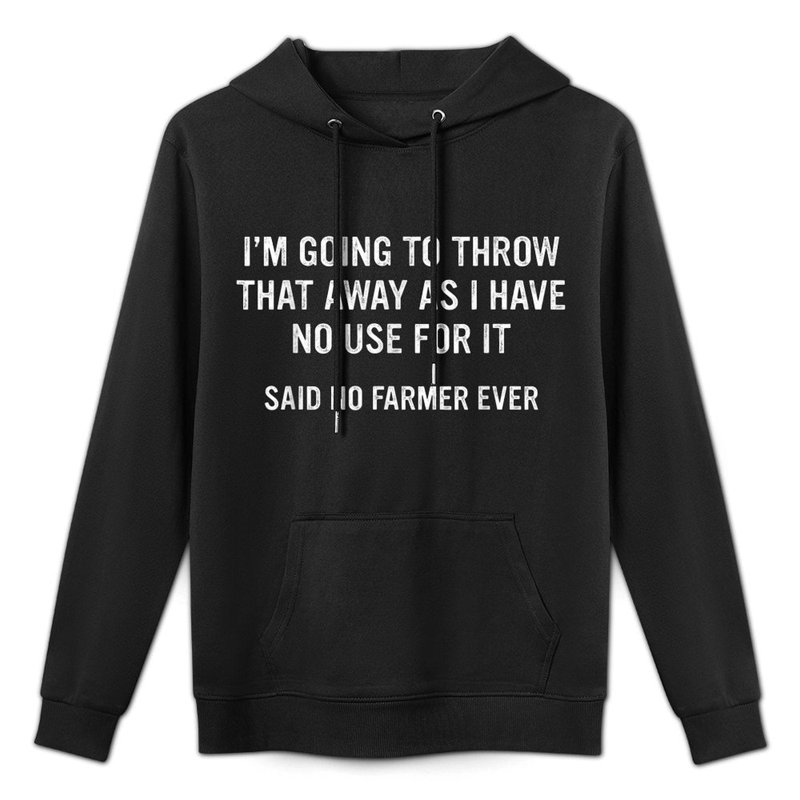 Funny Farming Im Going To Throw That Away Cool Farmer Pilling-Resistant Hoodie