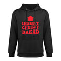 Insert Cheesy Bread Meme Moisture-Wicking Hoodie