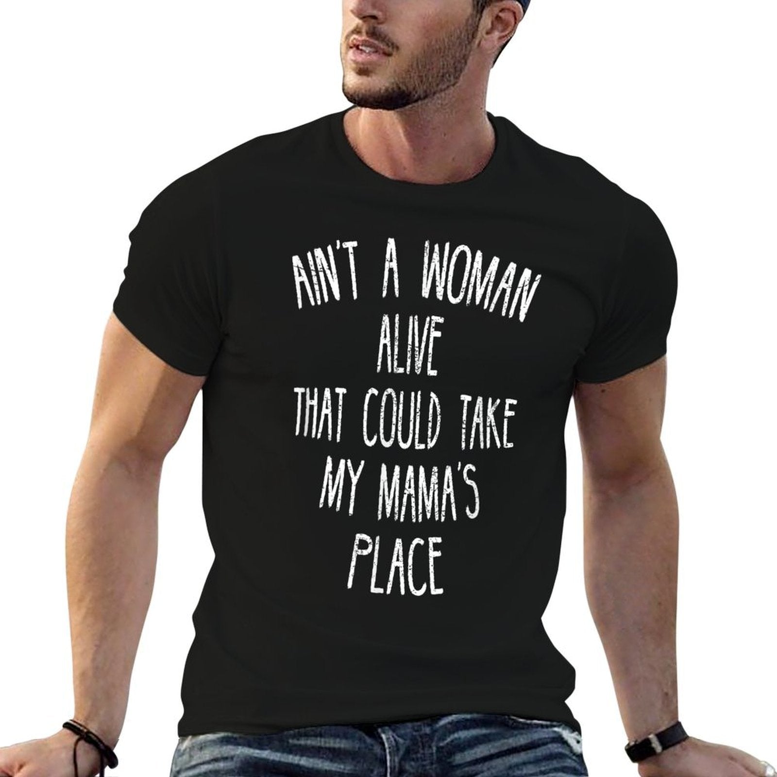Aint A Woman Alive That Could Take My Mamas Place  Polyester Blend T-Shirt