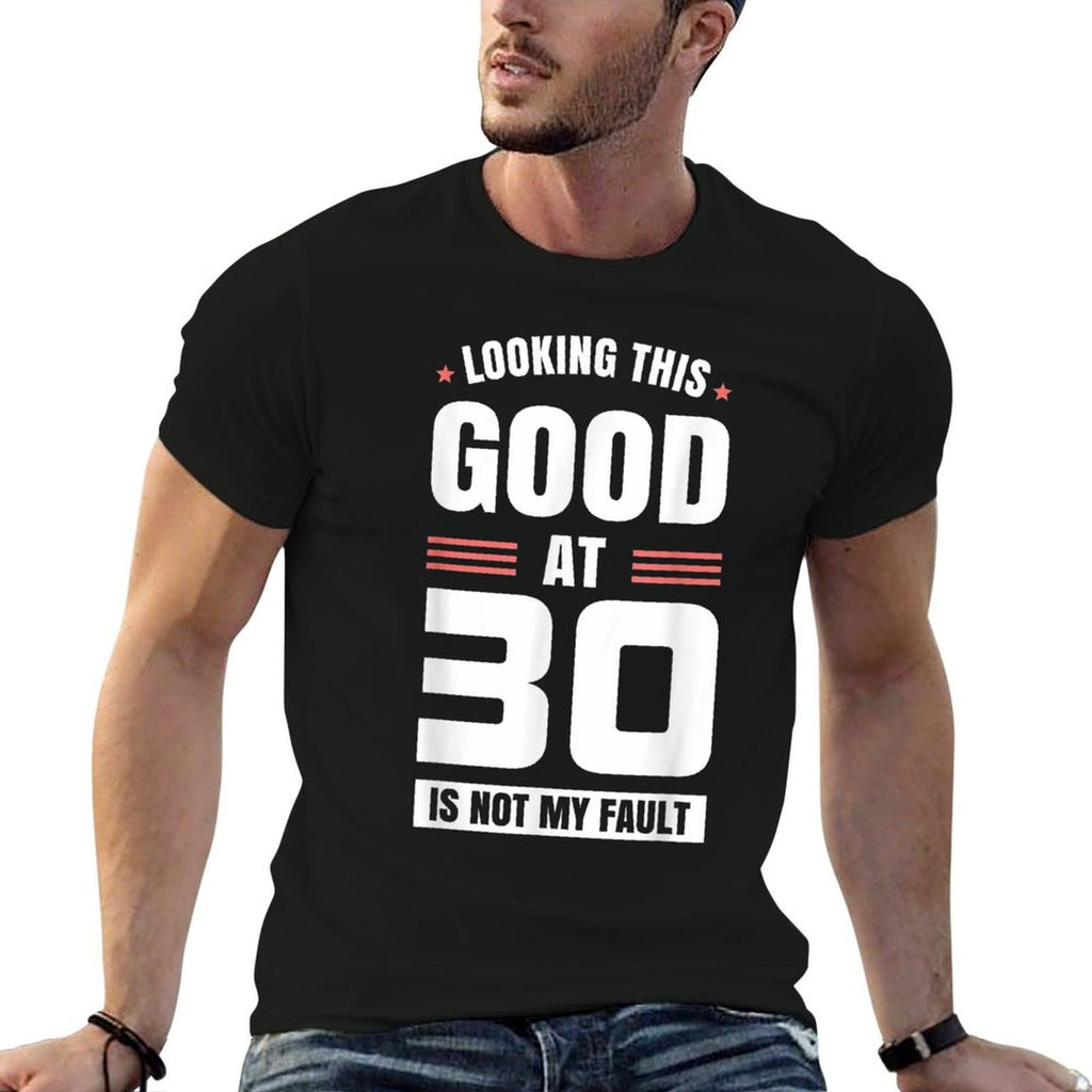 Looking This Good at 30 Year Old Birthday 30th Birthday  Affordable Price T-Shirt