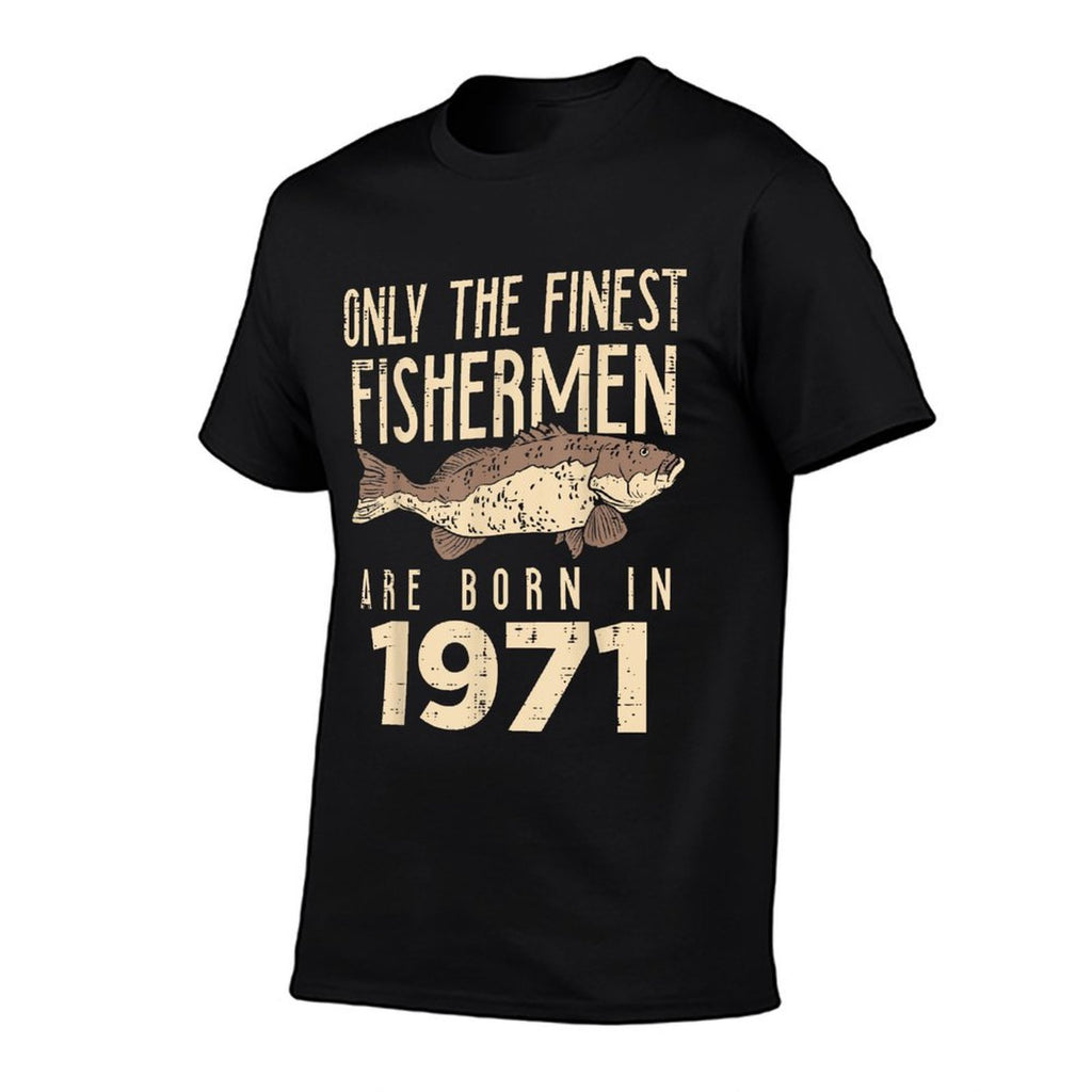 Finest Fisherman Born 1971 50 Years Old 50th Birthday Gift  Affordable Price T-Shirt