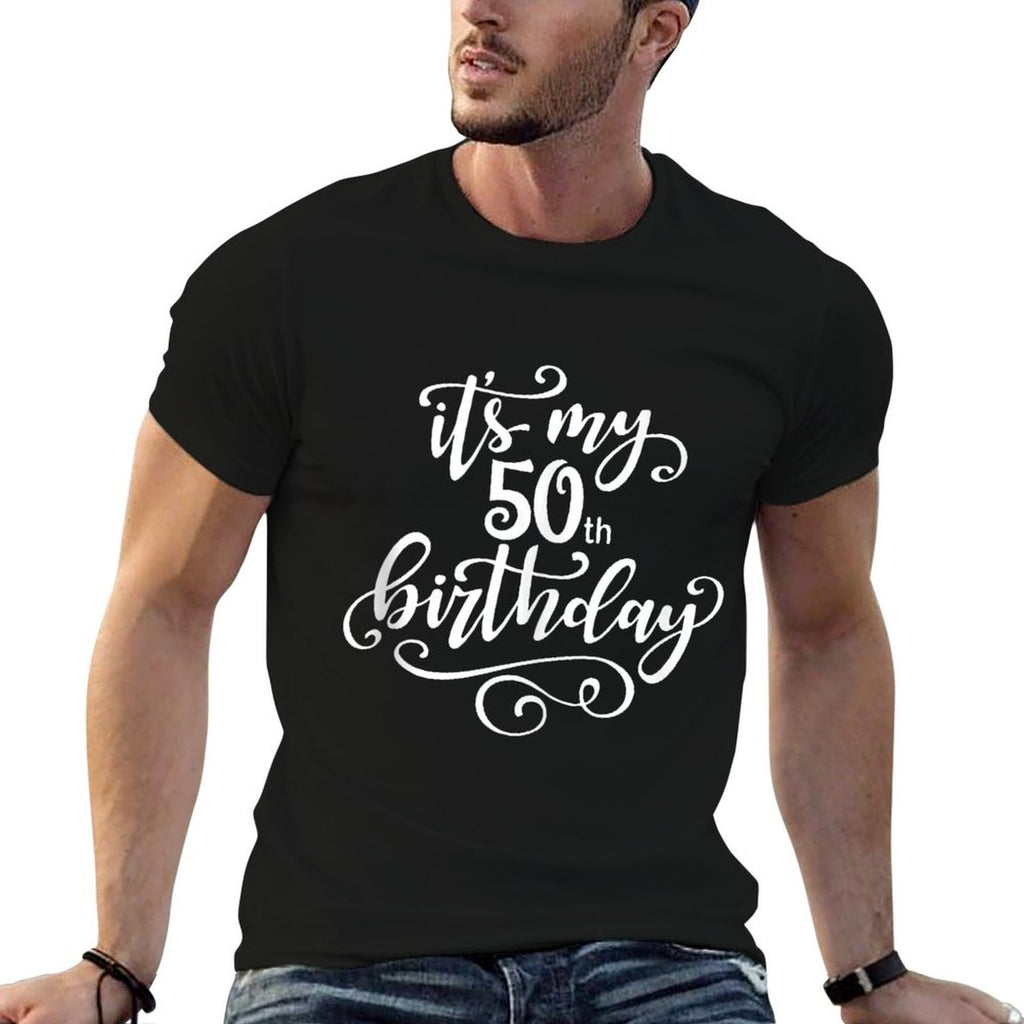 Its My 50th Birthday, Lady Woman Birthday  High-quality Stitching T-Shirt
