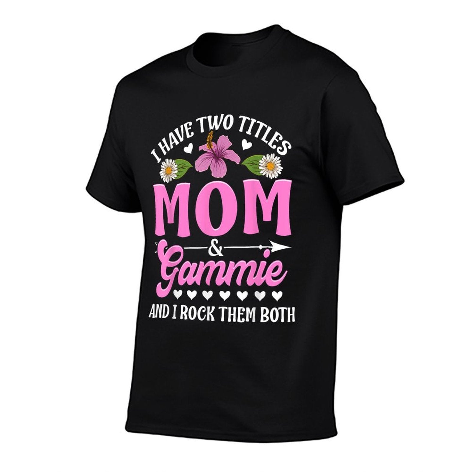 I Have Two Titles Mom And Gammie Cute Mothers Day Gifts  Ribbed Collar T-Shirt