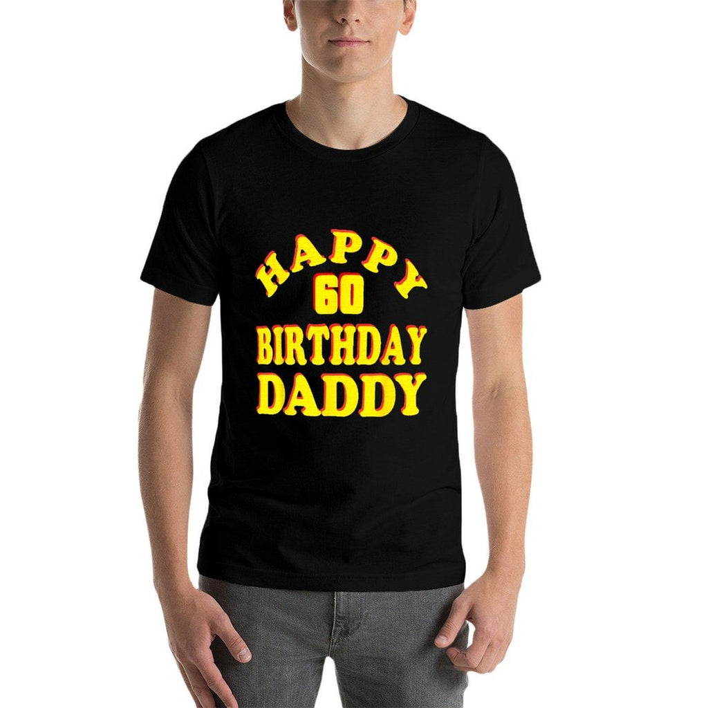 Happy Birthday To Daddy 60 Years Old 60th Birthday Gif  Quick-drying T-Shirt