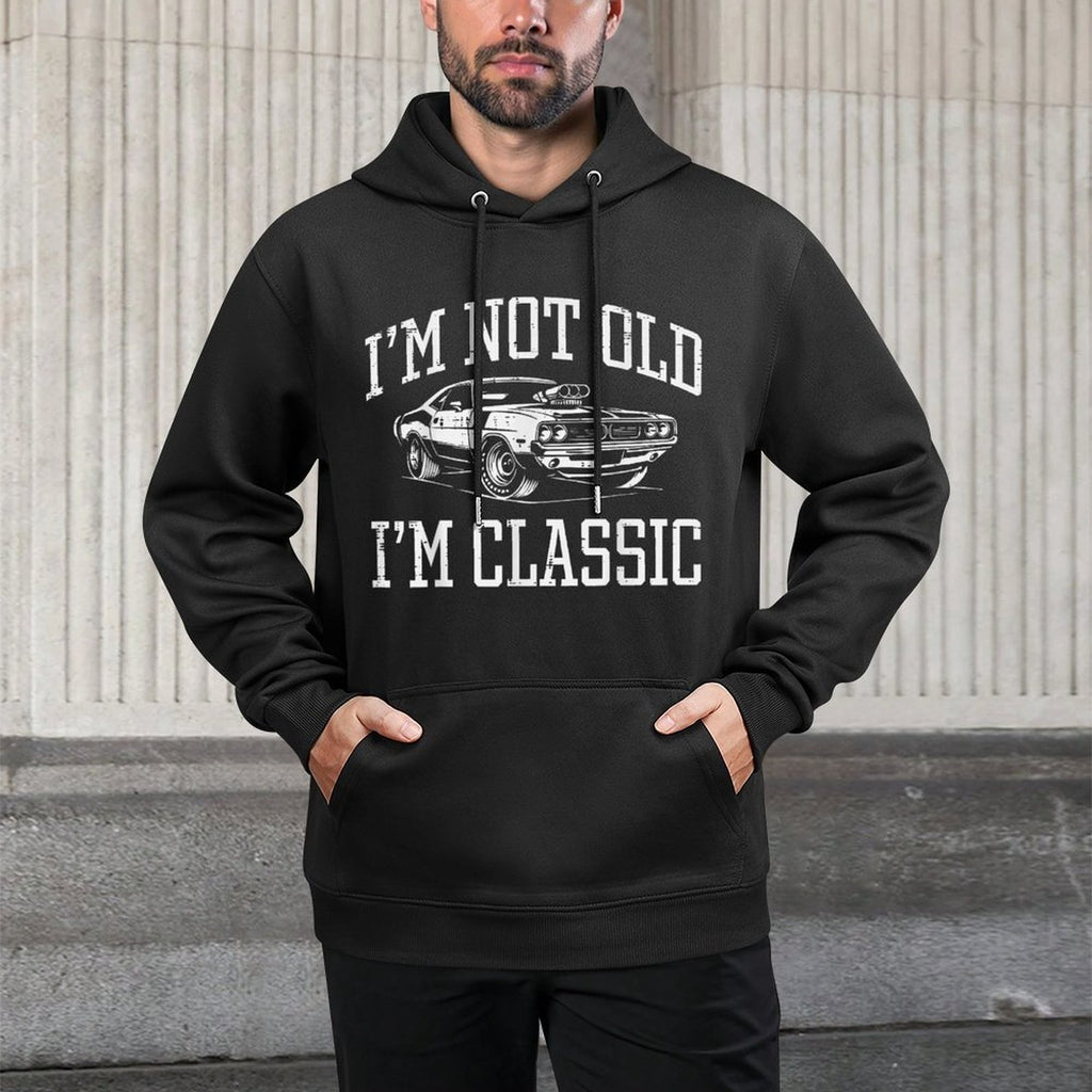 Not Old Im Classic Muscle Car Funny Saying Grandpa Dad Men Pilling-Resistant Hoodie